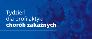 <strong>Tydzień dla Profilaktyki Chorób Zakaźnych</strong>